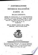 Parte II. Malaga Moderna. Desde su conquista y acaecimientos inmediatos a ella de los Sarracenos (etc.)