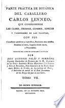 Parte práctica de botánica del caballero Cárlos Linneo