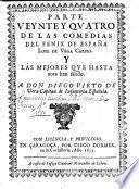 Parte veynte y quatro de las comedias del Fenix de Espana Lope de Vega Carpio, Y las mejores que hasta aora han salido