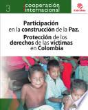 Participación en la construcción de la Paz. Protección de los derechos de las víctimas en Colombia.