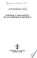 Partidos y Parlamento en la II [i.e. Segunda] República española