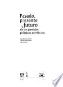 Pasado, presente y futuro de los partidos políticos en México