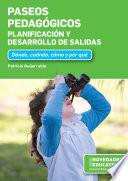 Paseos pedagógicos. Planificación y desarrollo de salidas