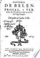 Pastores de Belen, prosas y versos ... Dirigidos a Carlos Felix su hijo