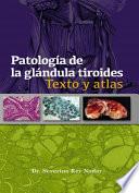 Patología de la glándula tiroides Texto y Atlas (Digital)