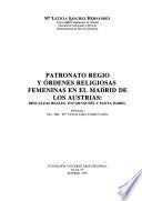 Patronato regio y órdenes religiosas femeninas en el Madrid de los Austrias
