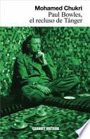 Paul Bowles, el Recluso de Tánger
