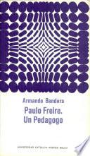 Paulo Freire. Un Pedagogo
