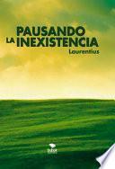 Pausando la inexistencia