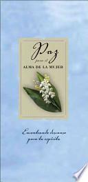 Paz para el Alma de la Mujer / Peace For A Woman's Soul
