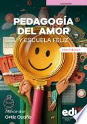 Pedagogía del amor y escuela feliz