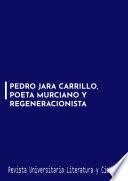 PEDRO JARA CARRILLO, POETA MURCIANO Y REGENERACIONISTA