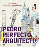 Pedro Perfecto, Arquitecto / Iggy Peck, Architect