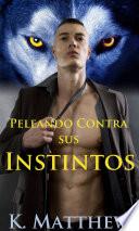 Peleando contra sus instintos