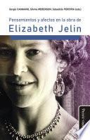 Pensamientos y afectos en la obra de Elizabeth Jelin