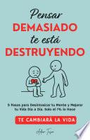 Pensar Demasiado te está Destruyendo