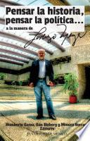 Pensar la historia, pensar la política… a la manera de Lorenzo Meyer