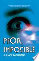Peor, imposible