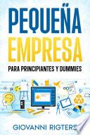 Pequeña empresa para principiantes y dummies