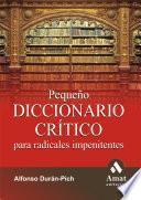 Pequeño diccionario crítico para radicales impenitentes