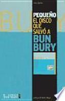 Pequeño: El disco que salvó a Bunbury