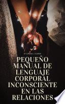 Pequeño manual de lenguaje corporal inconsciente en las relaciones