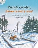 Pequeño Oso Polar, ¡llévame de Vuelta a Casa!