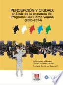 Percepción y Ciudad: análisis de la encuesta del Programa Cali, Cómo Vamos (2005-2014)