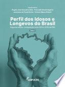 Perfil dos Idoso e Longevos do Brasil – Segunda Edição