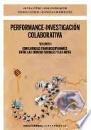Performance-investigación colaborativa Volumen I