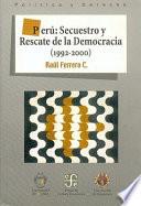 Perú, secuestro y rescate de la democracia