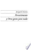 Pervertimento y otros gestos para nada