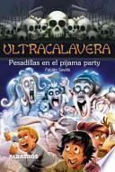Pesadillas en el pijama party / Nightmares in the pajama party
