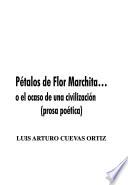 Pétalos de flor marchita-- , o, El ocaso de una civilización