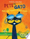Pete El Gato and His Magic Sunglasses