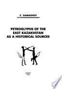 Petroglyphs of the East Kazakhstan as a Historical Sources