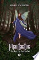 Phantastes: o mistério das fadas