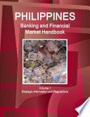 Philippines Banking and Financial Market Handbook Volume 1 Strategic Information and Regulations