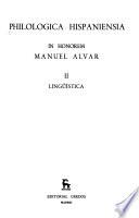 Philologica hispaniensia in honorem Manuel Alvar: Lingüística