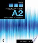 Philosophy for A2: Unit 4