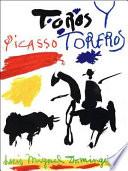 Picasso, Toros Y Toreros / Picasso, Bulls and Bullfighters