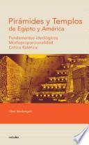 Piramides Y Templos de Egipto Y America