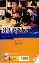 PIRLS 2006. Marcos teóricos y especificaciones de evaluación. Segunda edición.