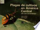 Plagas de cultivios en America Central, Una Lista de Referencia