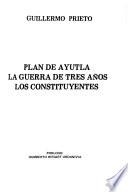 Plan de Ayutla : La guerra de tres años ; Los constituyentes