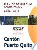 Plan de desarrollo participativo, 2002-2012: Cantón Puerto Quito