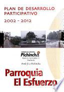 Plan de desarrollo participativo, 2002-2012: Parroquia El Esfuerzo