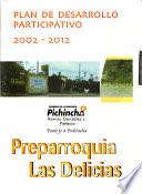 Plan de desarrollo participativo, 2002-2012: Preparroquia Las Delicias