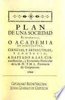 Plan de una sociedad economica o academia de agricultura, ciencias, y artes utiles