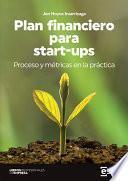 Plan financiero para start-ups. Proceso y métricas en la práctica